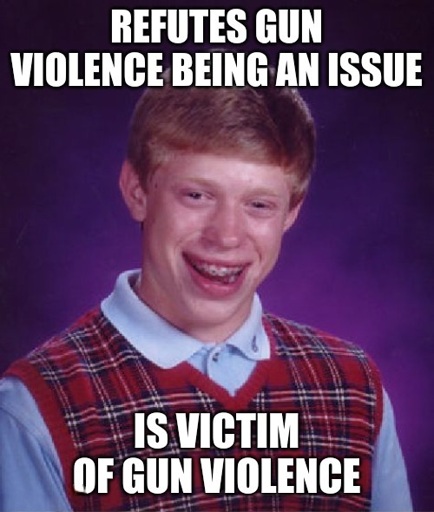 bad luck Brian meme refutes gun violence being an issue, is victim of gun violence